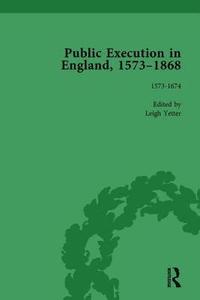 bokomslag Public Execution in England, 1573-1868, Part I Vol 1