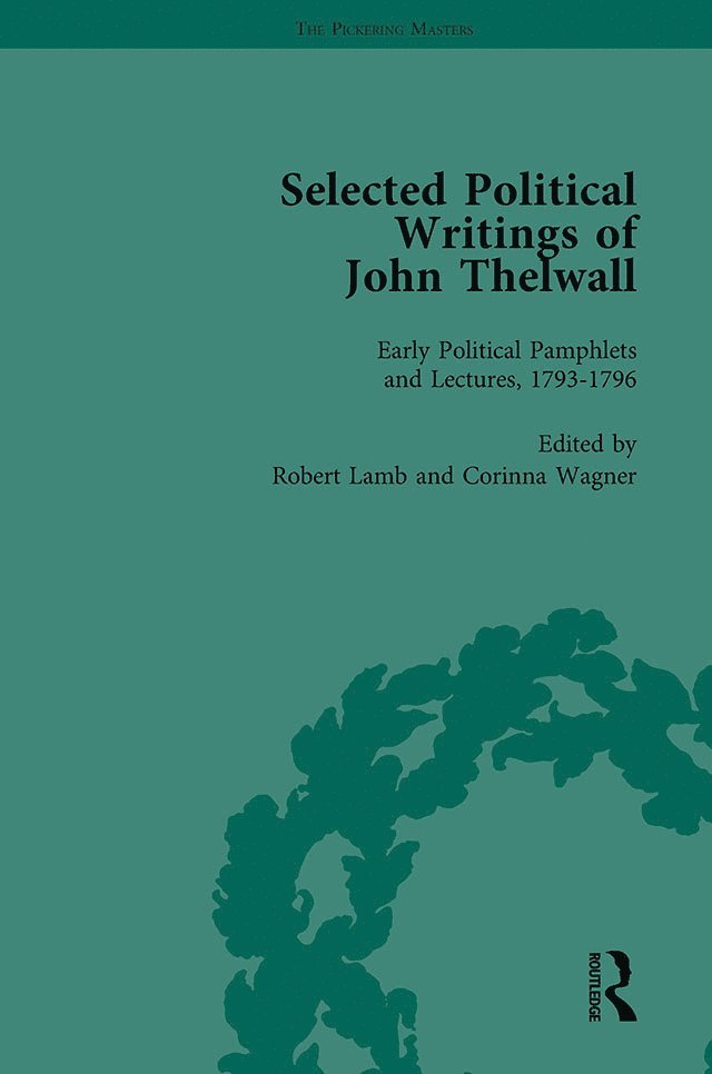 Selected Political Writings of John Thelwall Vol 1 1