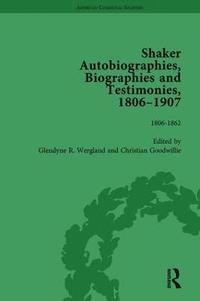bokomslag Shaker Autobiographies, Biographies and Testimonies, 1806 - 1907 Vol 1