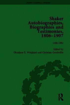 Shaker Autobiographies, Biographies and Testimonies, 1806-1907 Vol 1