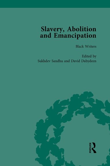 Peter J Kitson, Debbie Lee, Anne K Mellor, James Walvin, David Dabydeen, Sukhdev Sandhu - Slavery, Abolition and Emancipation Vol 1, Inbunden