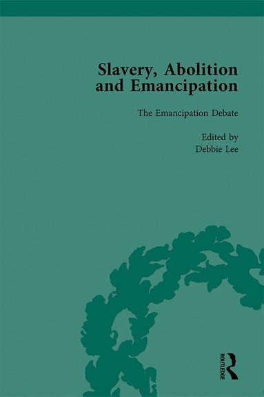 Peter J Kitson, Debbie Lee, Anne K Mellor, James Walvin - Slavery, Abolition and Emancipation Vol 3, Inbunden