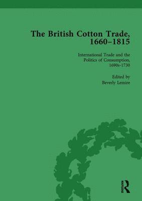 The British Cotton Trade, 1660-1815 Vol 2 1