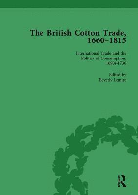 British Cotton Trade, 1660-1815 Vol 2 1