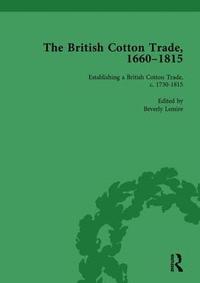 bokomslag The British Cotton Trade, 1660-1815 Vol 3