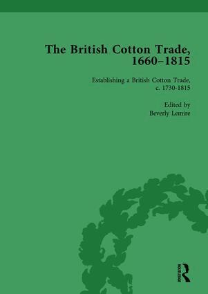 Beverly Lemire - British Cotton Trade, 1660-1815 Vol 3, Inbunden
