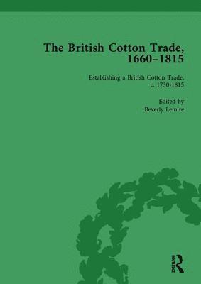 The British Cotton Trade, 1660-1815 Vol 3 1