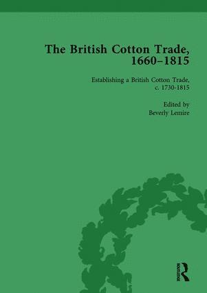 Beverly Lemire - British Cotton Trade, 1660-1815 Vol 3, Inbunden
