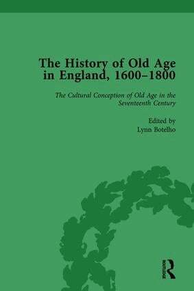 Lynn Botelho, Susannah R Ottaway, Anne Kugler - History of Old Age in England, 1600-1800, Part I Vol 1, Inbunden