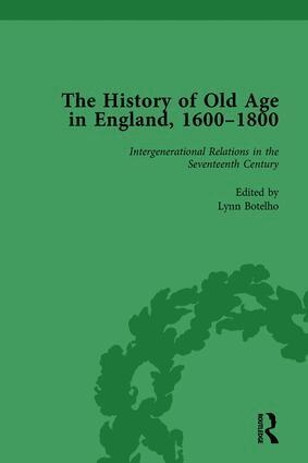Lynn Botelho, Susannah R Ottaway, Anne Kugler - History of Old Age in England, 1600-1800, Part I Vol 3, Inbunden