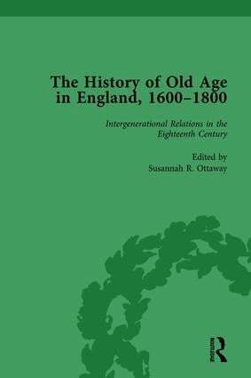 Lynn Botelho, Susannah R Ottaway, Anne Kugler - History of Old Age in England, 1600-1800, Part I Vol 4, Inbunden
