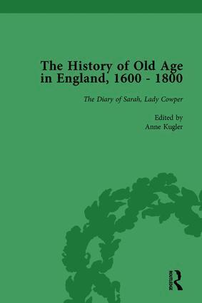 Lynn Botelho, Susannah R Ottaway, Anne Kugler - History of Old Age in England, 1600-1800, Part II vol 7, Inbunden