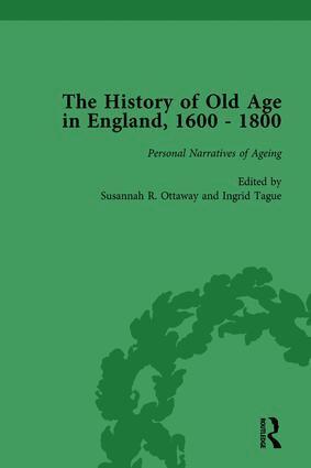 Lynn Botelho, Susannah R Ottaway, Anne Kugler - History of Old Age in England, 1600-1800, Part II vol 8, Inbunden
