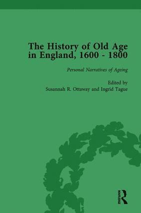 The History of Old Age in England, 1600-1800, Part II vol 8 1