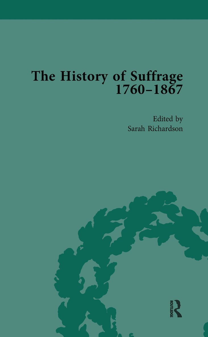 Anna Clark, Sarah Richardson - History of Suffrage, 1760-1867 Vol 1, Inbunden
