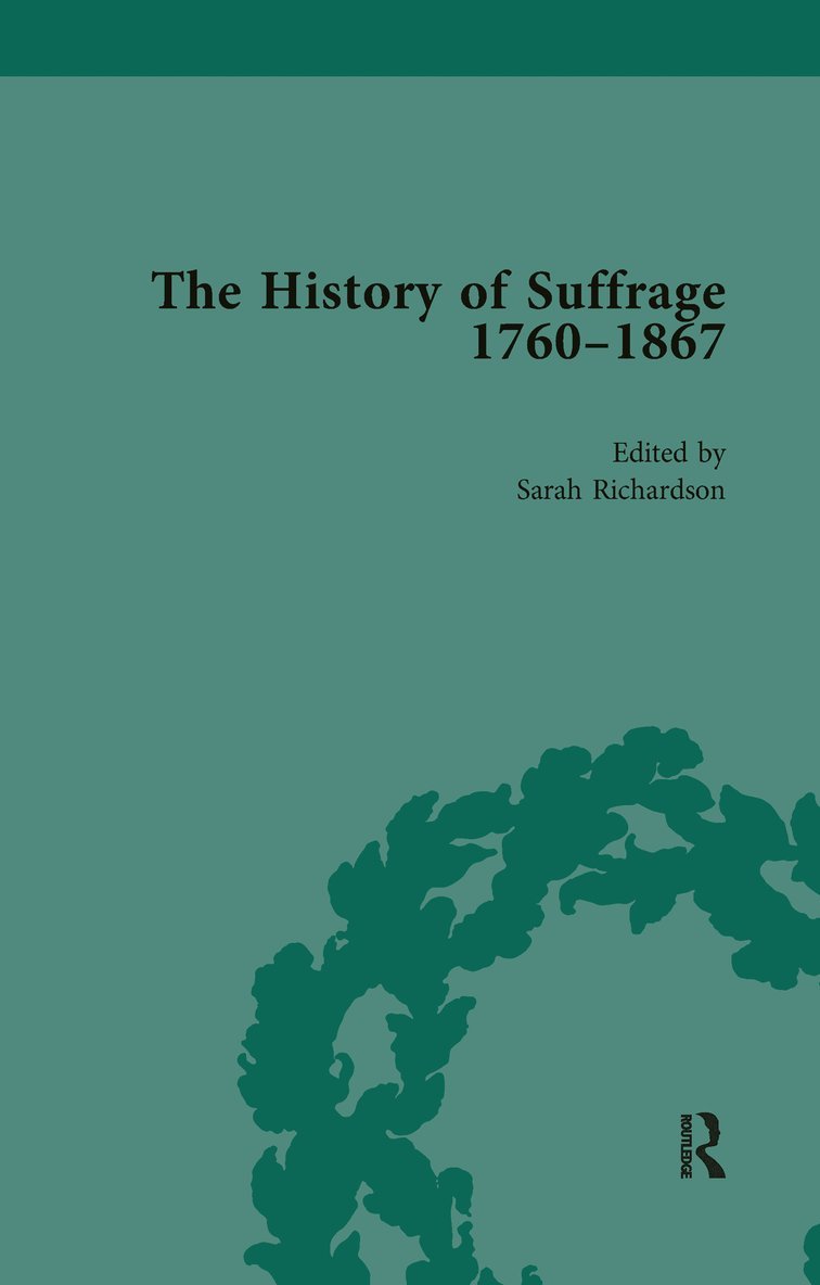 Anna Clark, Sarah Richardson - History of Suffrage, 1760-1867 Vol 3, Inbunden
