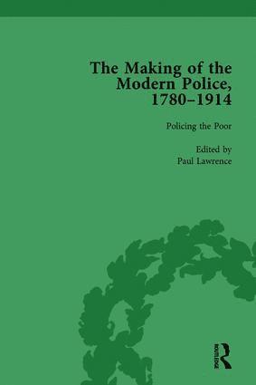 The Making of the Modern Police, 17801914, Part I Vol 3 1