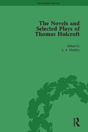 Novels and Selected Plays of Thomas Holcroft Vol 4