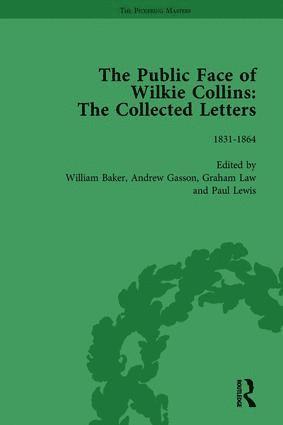 Public Face of Wilkie Collins Vol 1