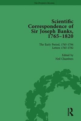 The Scientific Correspondence of Sir Joseph Banks, 1765-1820 Vol 1 1