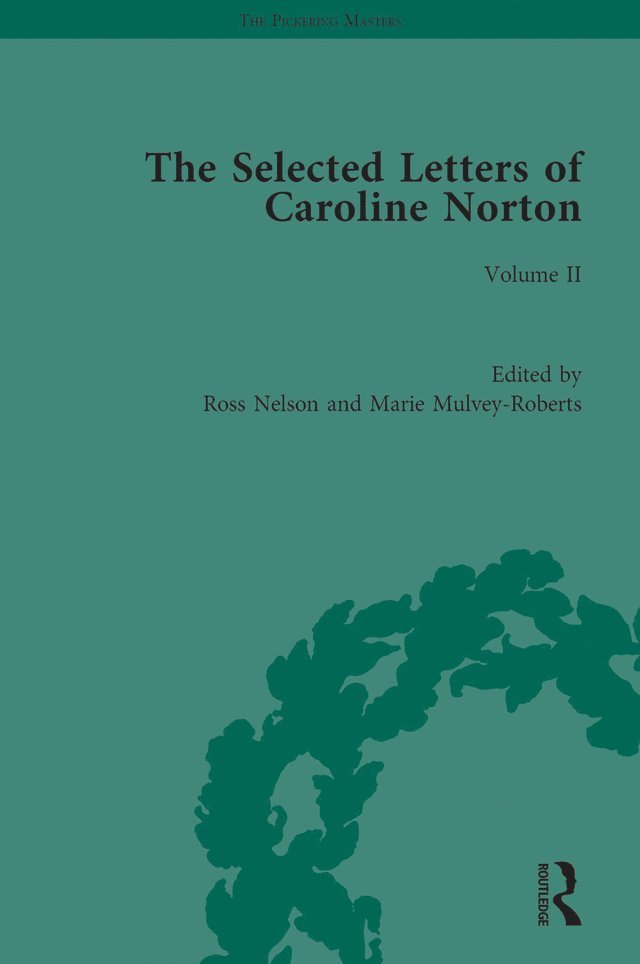 Ross Nelson, Marie Mulvey-Roberts - Selected Letters of Caroline Norton, Inbunden