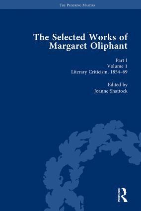 Joanne Shattock - Selected Works of Margaret Oliphant, Part I Volume 1, Inbunden