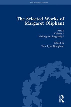 Trev Lynn Broughton - Selected Works of Margaret Oliphant, Part II Volume 7, Inbunden