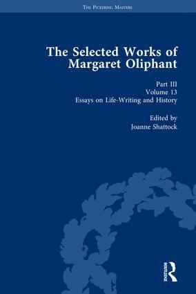 Joanne Shattock - Selected Works of Margaret Oliphant, Part III Volume 13, Inbunden