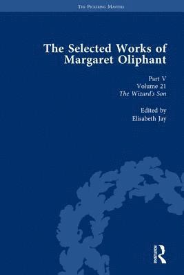 Elisabeth Jay - Selected Works of Margaret Oliphant, Part V Volume 21, Inbunden