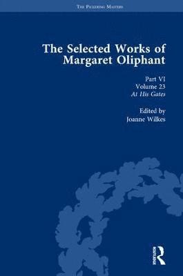 Joanne Wilkes - Selected Works of Margaret Oliphant, Part VI Volume 23, Inbunden