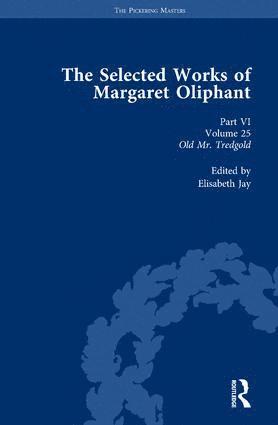 Elisabeth Jay - Selected Works of Margaret Oliphant, Part VI Volume 25, Inbunden