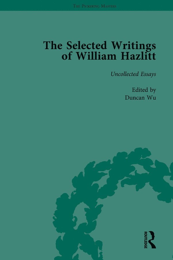 Duncan Wu, Tom Paulin, David Bromwich, Stanley Jones, Roy Park - Selected Writings of William Hazlitt Vol 9, Inbunden