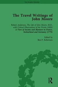 bokomslag The Travel Writings of John Moore Vol 1