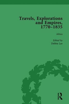 Travels, Explorations and Empires, 1770-1835, Part II Vol 5 1