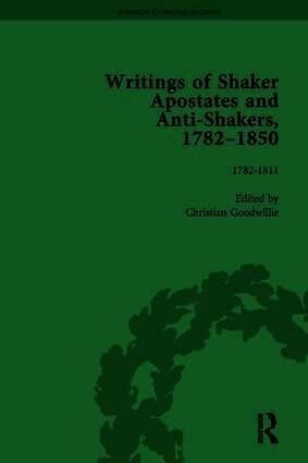 Writings of Shaker Apostates and Anti-Shakers, 1782-1850 Vol 1