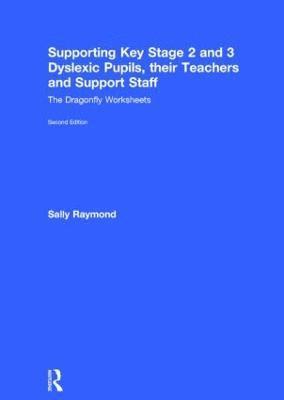 Sally Raymond - Supporting Key Stage 2 and 3 Dyslexic Pupils, their Teachers and Support Staff, Inbunden