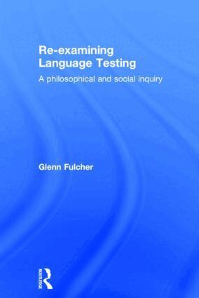 Glenn Fulcher - Re-examining Language Testing, Inbunden