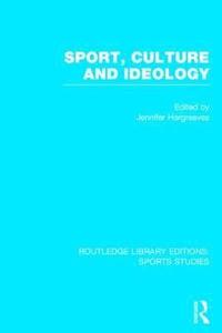 bokomslag Sport, Culture and Ideology (RLE Sports Studies)