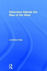 bokomslag Historians Debate the Rise of the West