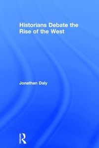 bokomslag Historians Debate the Rise of the West