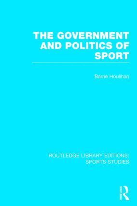Barrie Houlihan - Government and Politics of Sport (RLE Sports Studies), Inbunden