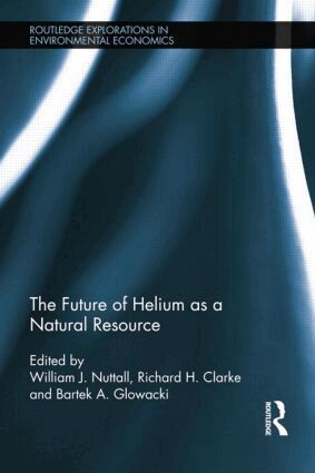 William Nuttall, Richard Clarke, Bartek Glowacki - Future of Helium as a Natural Resource, Häftad