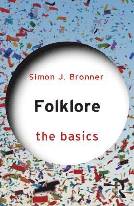 Simon J. Bronner - Folklore: The Basics, Häftad