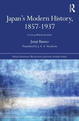 Junji Banno, Japan) Banno, Junji (Tokyo University - Japan's Modern History, 1857-1937, Inbunden