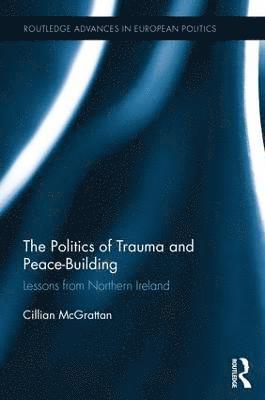bokomslag Politics of Trauma and Peace-Building