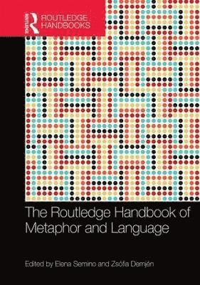 bokomslag The Routledge Handbook of Metaphor and Language