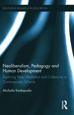 Michalis Kontopodis - Neoliberalism, Pedagogy and Human Development, Häftad