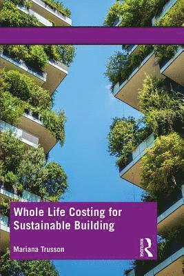 Whole Life Costing for Sustainable Building 1
