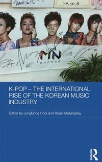 bokomslag K-pop - The International Rise of the Korean Music Industry