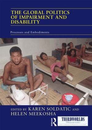 Karen Soldatic, Helen Meekosha - Global Politics of Impairment and Disability, Inbunden